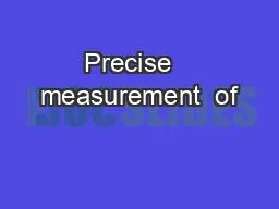 Precise   measurement  of