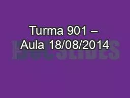 Turma 901 – Aula 18/08/2014