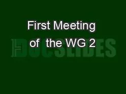 First Meeting of  the WG 2