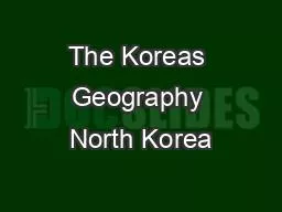The Koreas Geography North Korea