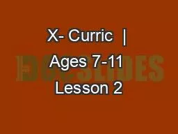 X- Curric  | Ages 7-11 Lesson 2