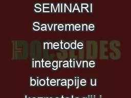 MEĐUNARODNI SEMINARI Savremene metode integrativne bioterapije u kozmetologiji i anti-age