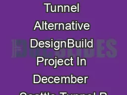  SR  Bored Tunnel Alternative DesignBuild Project In December  Seattle Tunnel P