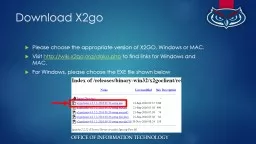 Download X2go Please choose the appropriate version of X2GO, Windows or MAC.