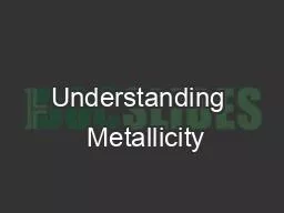 Understanding  Metallicity