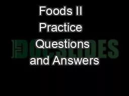 Foods II  Practice  Questions and Answers