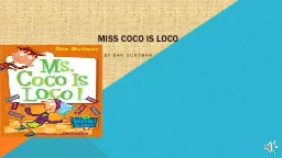 Miss coco is loco By Dan