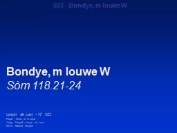 Bondye, m louwe W  Sòm 118.21-24