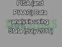PISA (and PIAAC) Data analysis using Stata (July 2017)