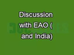 Discussion with EAO ( and India)