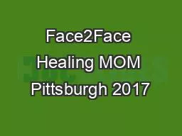 Face2Face Healing MOM Pittsburgh 2017