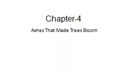 Chapter-4 Ashes That Made Trees Bloom