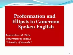 1 Proformation  and Ellipsis in Cameroon Spoken English