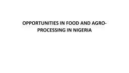 OPPORTUNITIES IN FOOD AND AGRO-PROCESSING IN NIGERIA