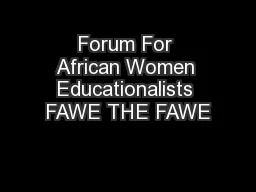 Forum For African Women Educationalists FAWE THE FAWE