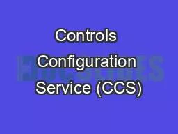 Controls Configuration Service (CCS)