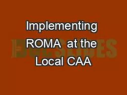 Implementing ROMA  at the Local CAA