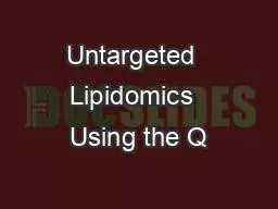 Untargeted  Lipidomics  Using the Q