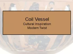 Coil Vessel  Cultural Inspiration