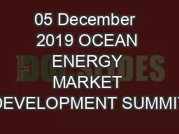 05 December  2019 OCEAN ENERGY MARKET DEVELOPMENT SUMMIT