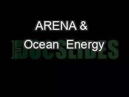 ARENA &  Ocean  Energy