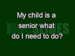 My child is a senior what do I need to do?