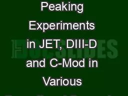 Core Density Peaking Experiments in JET, DIII-D and C-Mod in Various Operational Scenarios