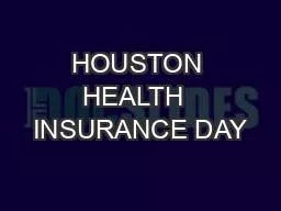 HOUSTON HEALTH  INSURANCE DAY