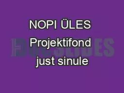 NOPI ÜLES Projektifond just sinule