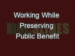 Working While Preserving Public Benefit