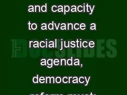 To build power and capacity to advance a racial justice agenda, democracy reform must: