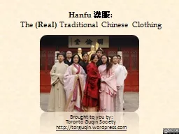 Hanfu  漢服 :  The  (Real)