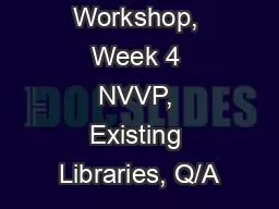 CUDA Workshop, Week 4 NVVP, Existing Libraries, Q/A