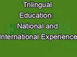 Trilingual Education:  National and International Experience