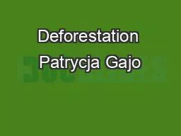Deforestation Patrycja Gajo