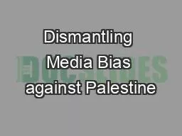 Dismantling Media Bias against Palestine
