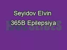 Seyidov Elvin 365B Epilepsiya