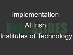 Implementation At Irish Institutes of Technology