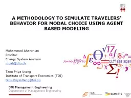 A METHODOLOGY TO SIMULATE TRAVELERS’ BEHAVIOR FOR MODAL CHOICE USING AGENT BASED MODELING