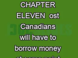    MONEY AND YOUTH  CHAPTER ELEVEN  ost Canadians will have to borrow money at some point