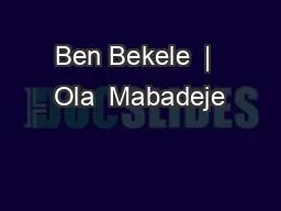 Ben Bekele  |  Ola  Mabadeje