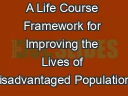 A Life Course Framework for Improving the Lives of Disadvantaged Populations