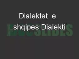 Dialektet  e  shqipes Dialekti