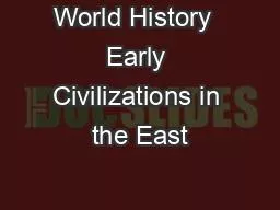 World History  Early Civilizations in the East