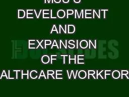 MSU’S DEVELOPMENT AND EXPANSION OF THE HEALTHCARE WORKFORCE