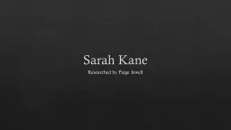 Sarah Kane Researched by Paige Jewell