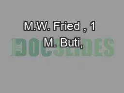 M.W. Fried , 1  M. Buti,