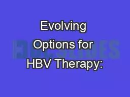 Evolving Options for HBV Therapy: