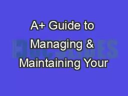 A+ Guide to Managing & Maintaining Your