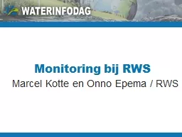 Monitoring bij RWS Marcel Kotte en Onno Epema / RWS